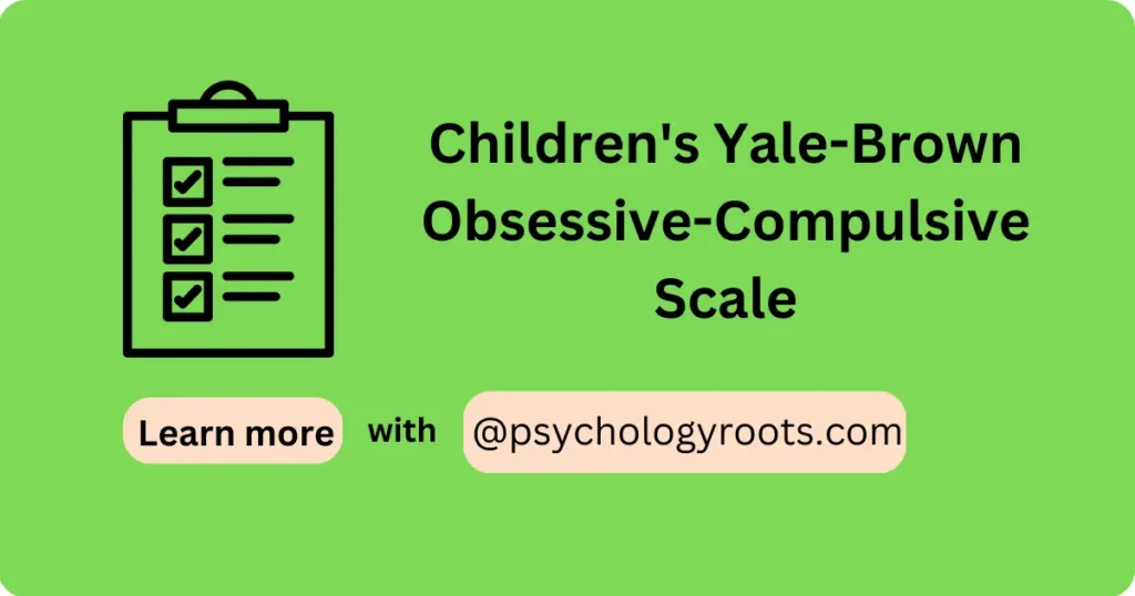 Children's Yale-Brown Obsessive-Compulsive Scale