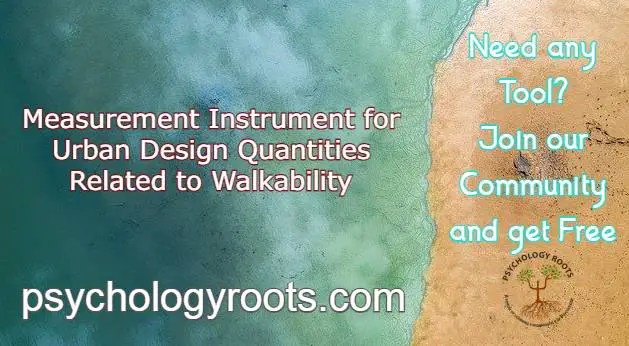 Measurement Instrument for Urban Design Quantities Related to Walkability