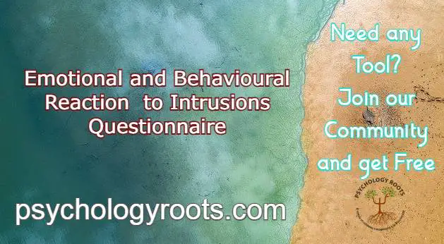 Emotional and Behavioural Reaction to Intrusions Questionnaire