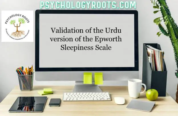 Validation of the Urdu version of the Epworth Sleepiness Scale