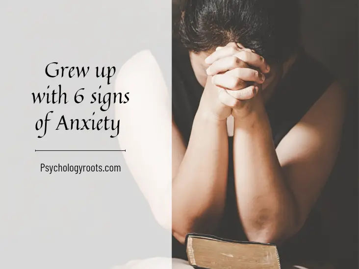 Grew up with 6 signs of Anxiety