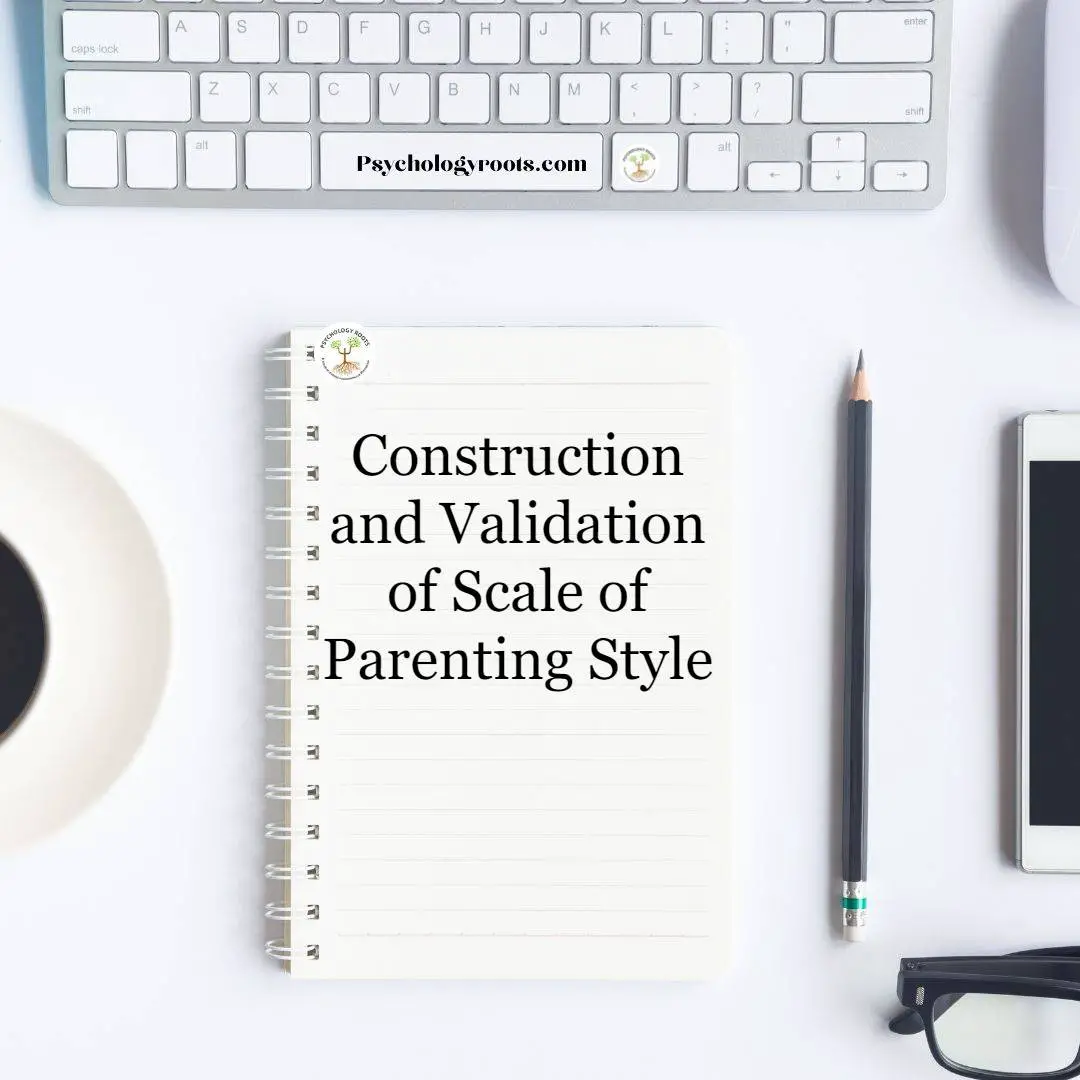 Construction and Validation of Scale of Parenting Style