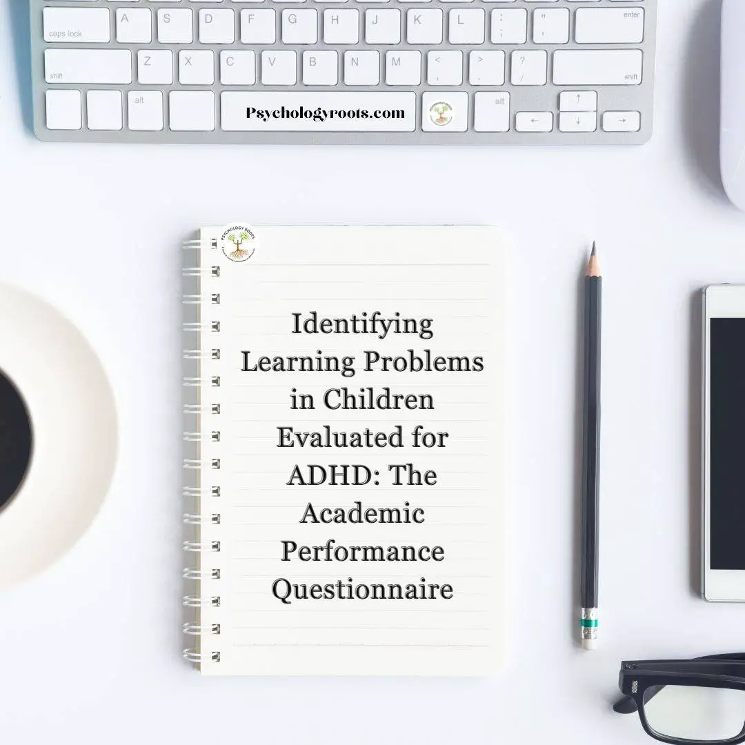 Identifying Learning Problems in Children Evaluated for ADHD: The Academic Performance Questionnaire