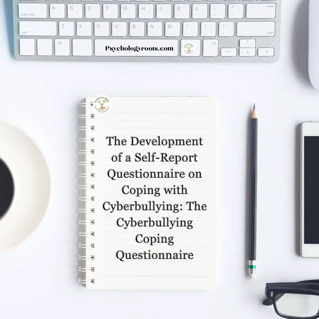 The Development of a Self-Report Questionnaire on Coping with Cyberbullying: The Cyberbullying Coping Questionnaire