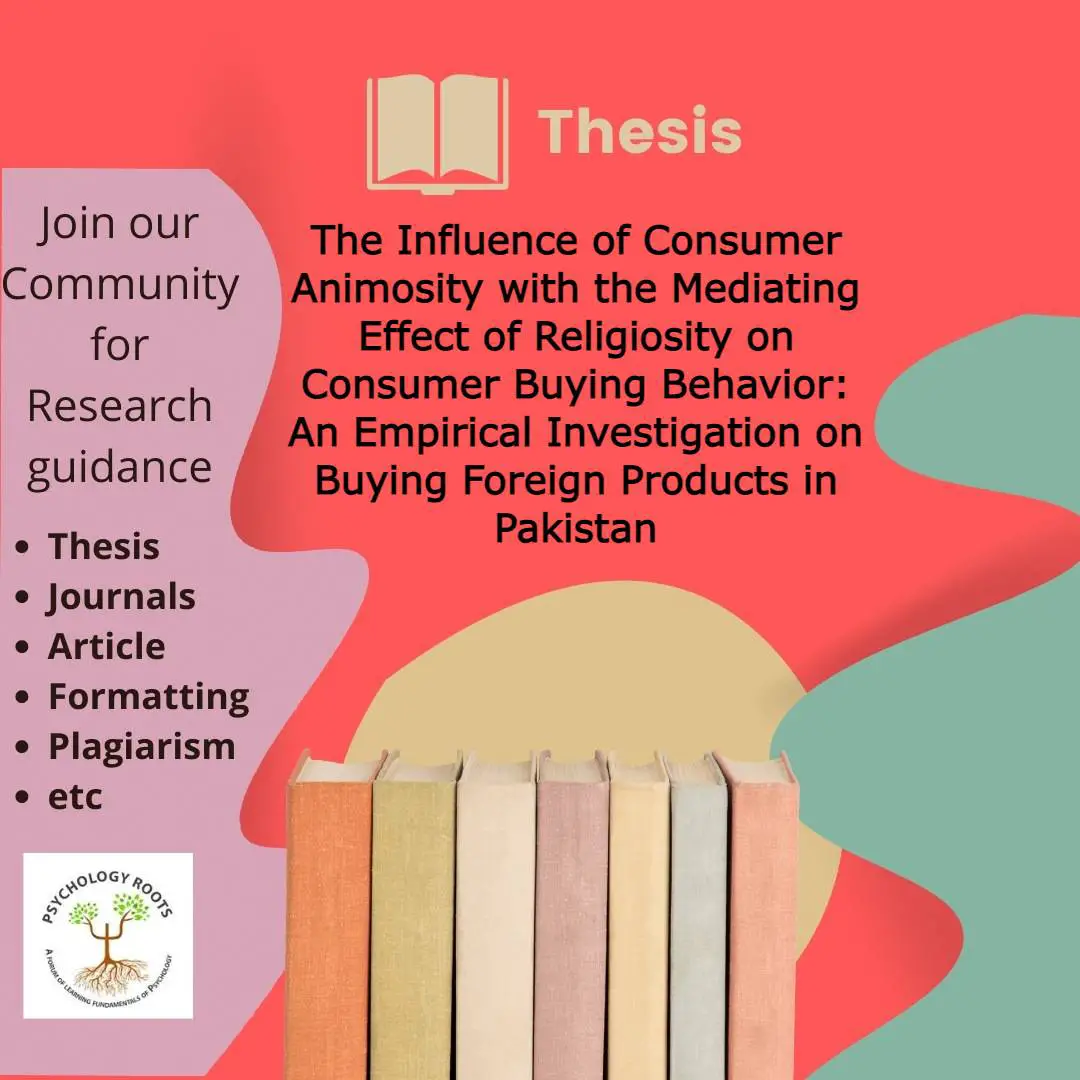 The Influence of Consumer Animosity with the Mediating Effect of Religiosity on Consumer Buying Behavior: An Empirical Investigation on Buying Foreign Products in Pakistan