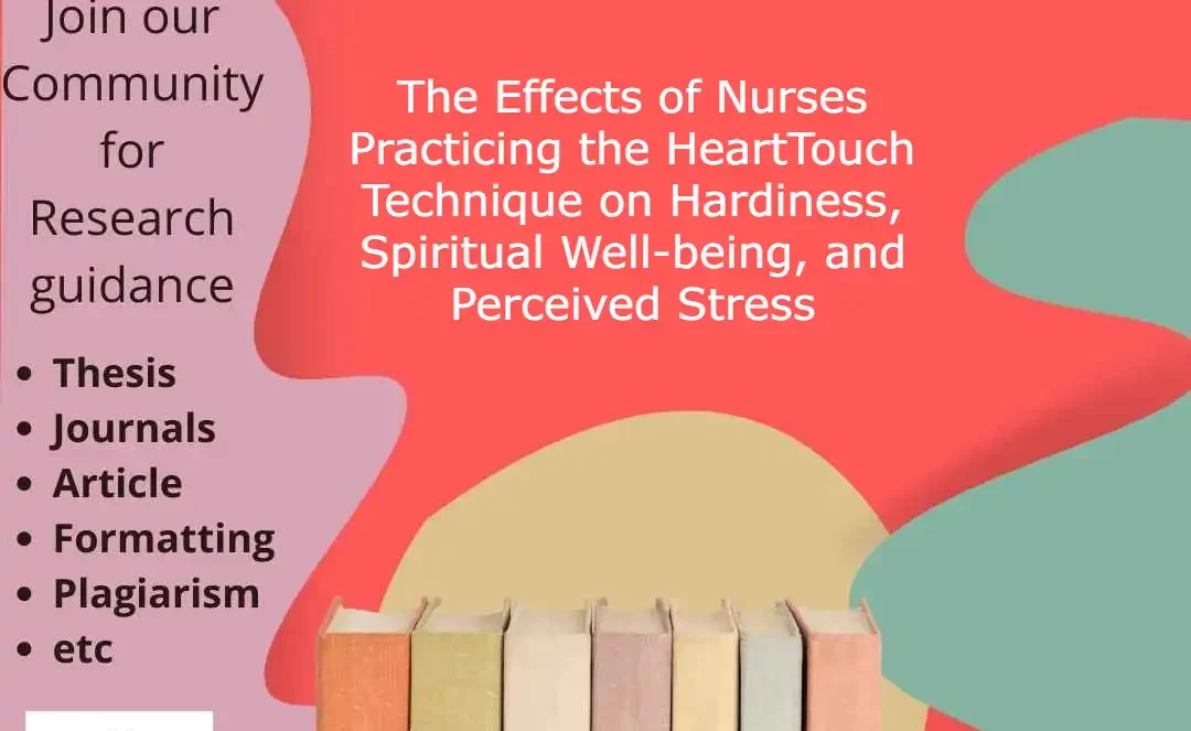 The Effects of Nurses Practicing the HeartTouch Technique on Hardiness, Spiritual Well-being, and Perceived Stress