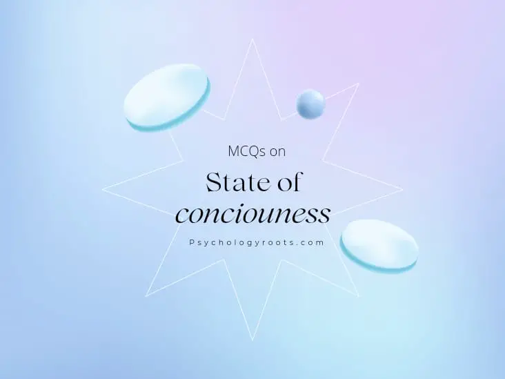 MCQs on the States of Consciousness