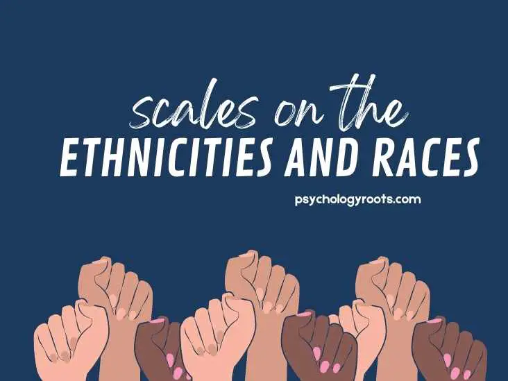 Scales on the Ethnicities and Races