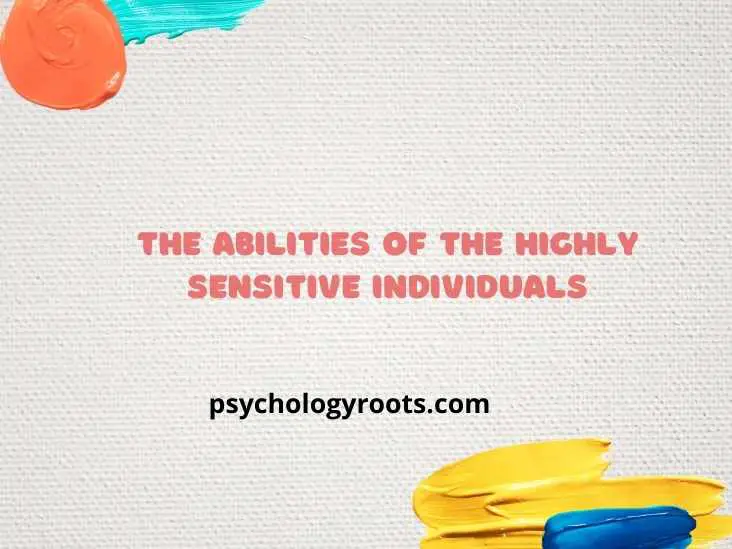 The Abilities of the Highly Sensitive Individuals