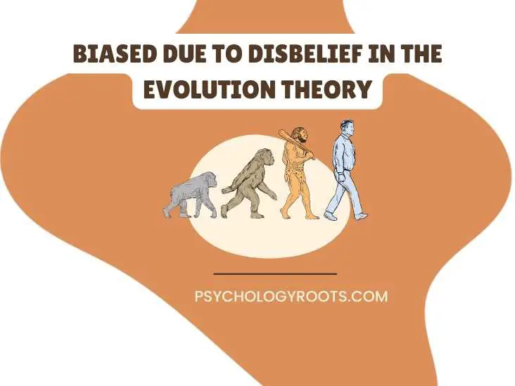 Biased due to Disbelief in the Evolution Theory