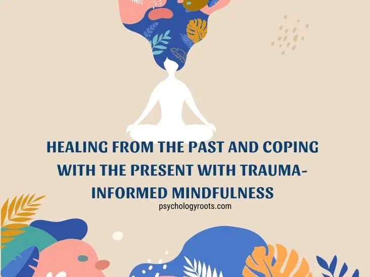Healing From The Past And Coping With The Present With Trauma-Informed ...