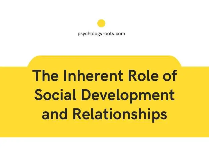 The Inherent Role of Social Development and Relationships