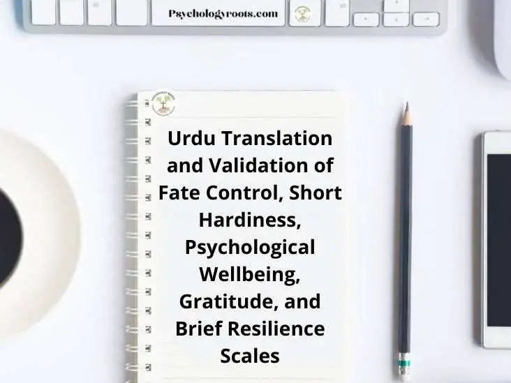 Urdu Translation and Validation of Fate Control, Short Hardiness, Psychological Wellbeing, Gratitude, and Brief Resilience Scales
