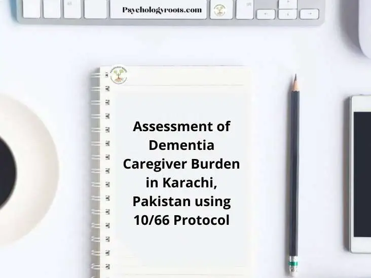 Assessment of Dementia Caregiver Burden in Karachi, Pakistan using 1066 Protocol