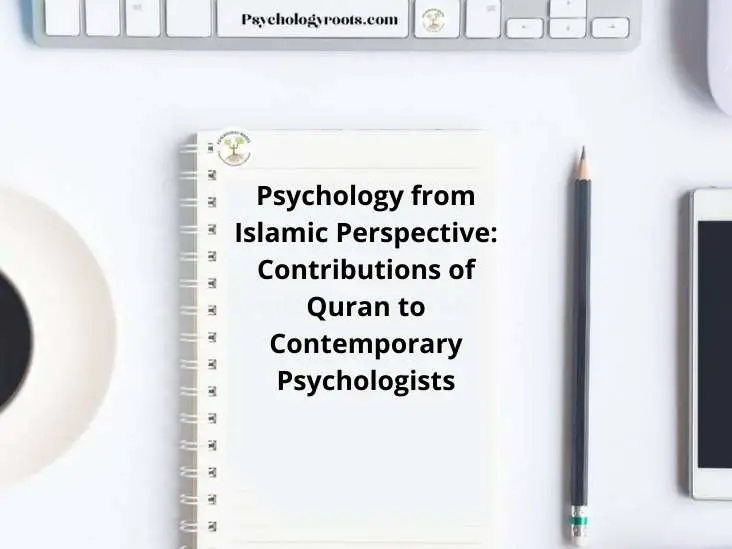 Psychology from Islamic Perspective Contributions of Quran to Contemporary Psychologists