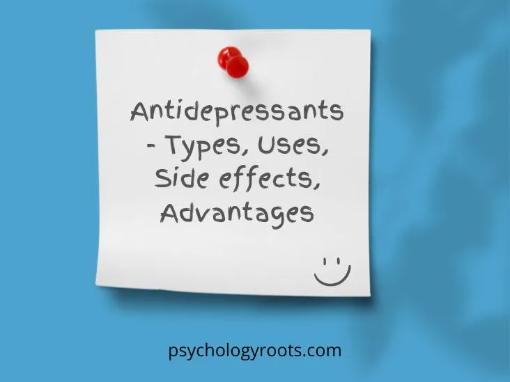 Antidepressants - Types, Uses, Side effects, Advantages