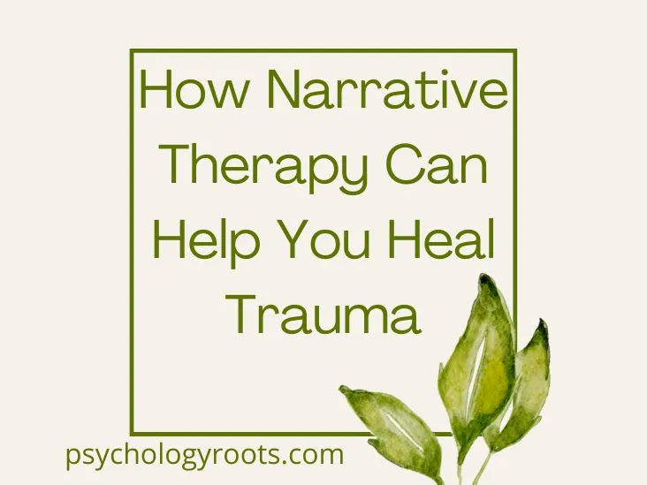 How Narrative Therapy Can Help You Heal Trauma