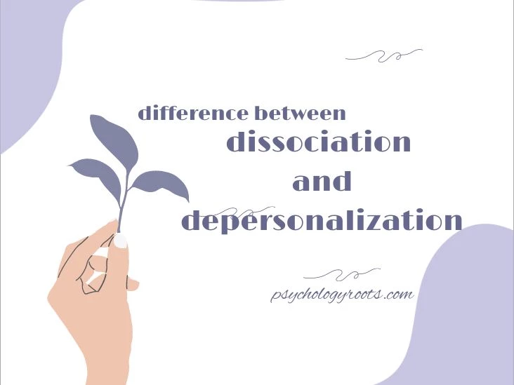 Difference between dissociation and depersonalization