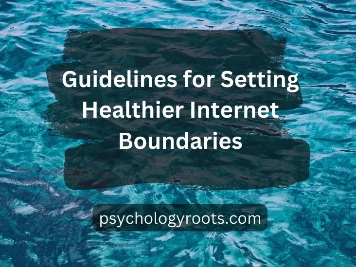 Guidelines for Setting Healthier Internet Boundaries