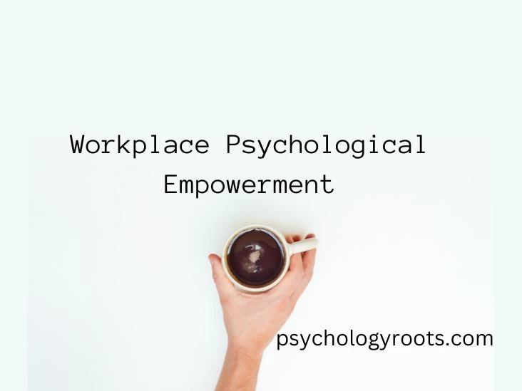 Workplace Psychological Empowerment