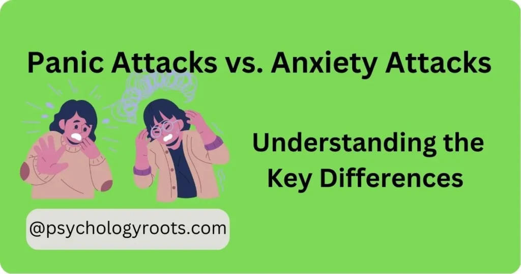 Panic Attacks vs. Anxiety Attacks Understanding the Key Differences