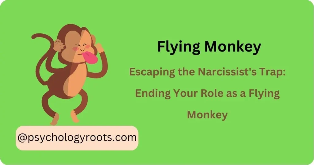 Escaping the Narcissist's Trap Ending Your Role as a Flying Monkey