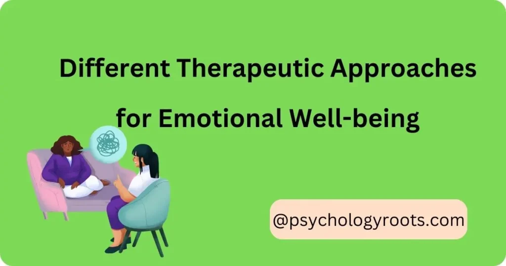 Different Therapeutic Approaches for Emotional Well-being