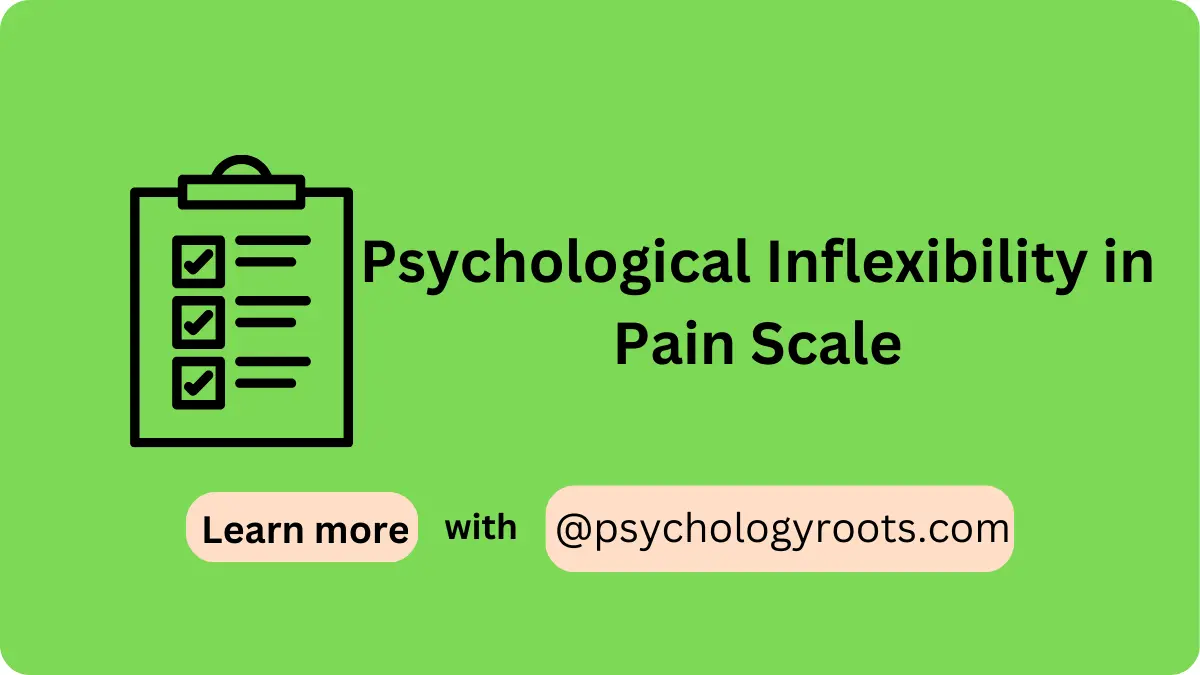 Psychological Inflexibility in Pain Scale
