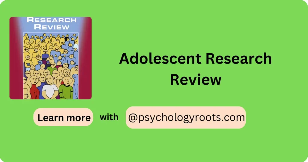Adolescent Research Review