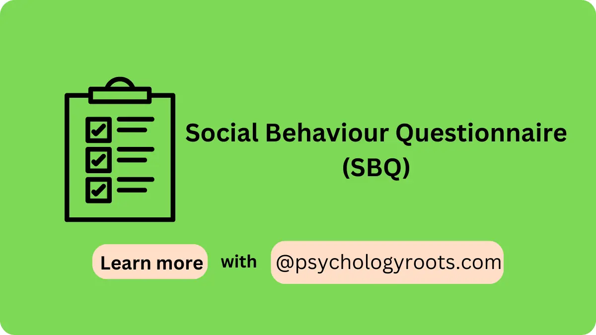Social Behaviour Questionnaire (SBQ)