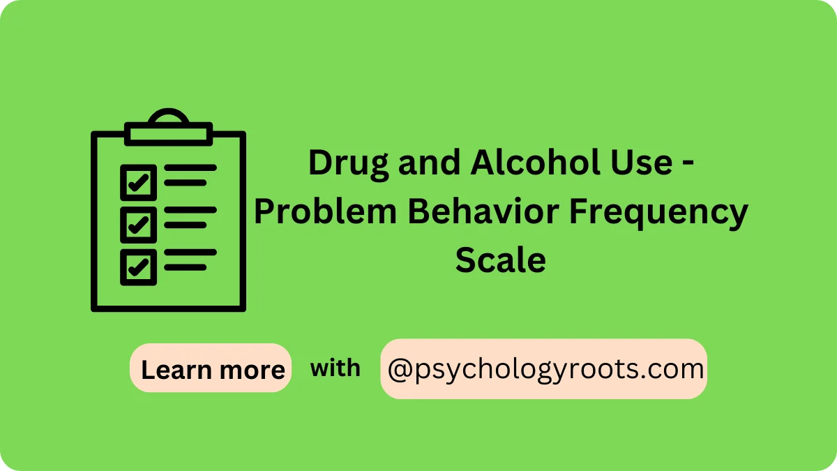 Drug and Alcohol Use - Problem Behavior Frequency Scale