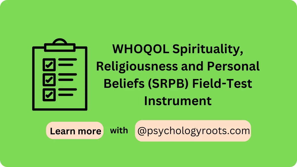 WHOQOL Spirituality, Religiousness and Personal Beliefs (SRPB) Field-Test Instrument