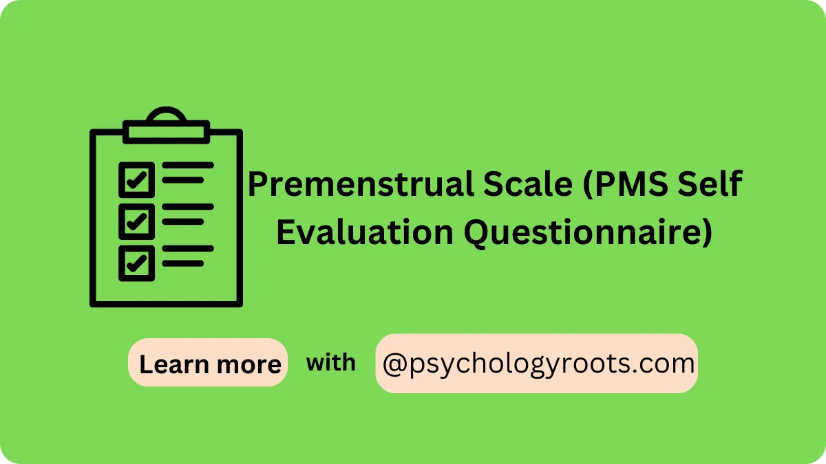 Premenstrual Scale (PMS Self Evaluation Questionnaire)
